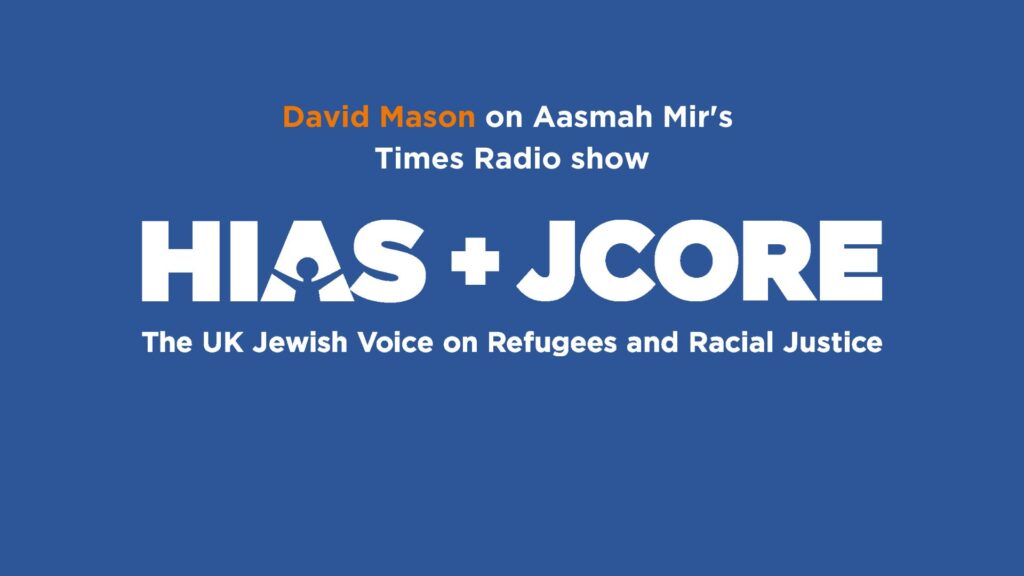 A graphic with blue background. The text at the top reads: "David Mason on Aasmah Mir's Times Radio show" in white text. "David Mason" is in orange text. Underneath this is a large copy, centred, of HIAS+JCORE's logo.